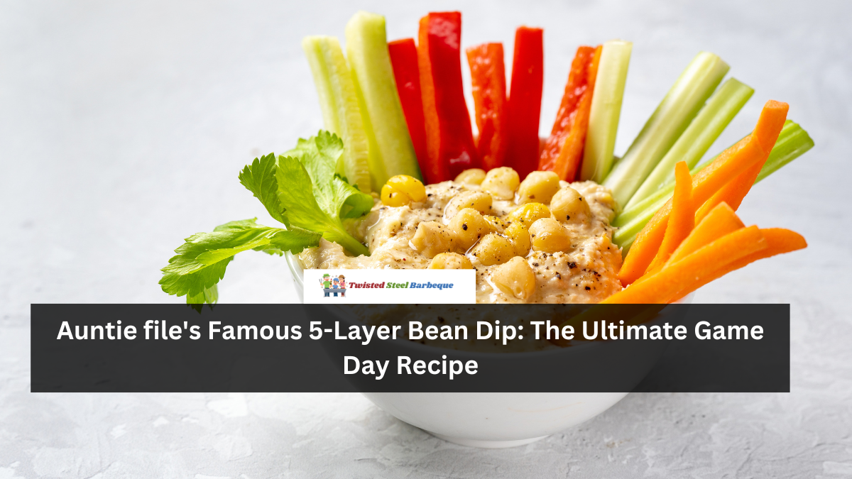 Auntie file's Famous 5-Layer Bean Dip: The Ultimate Game Day Recipe