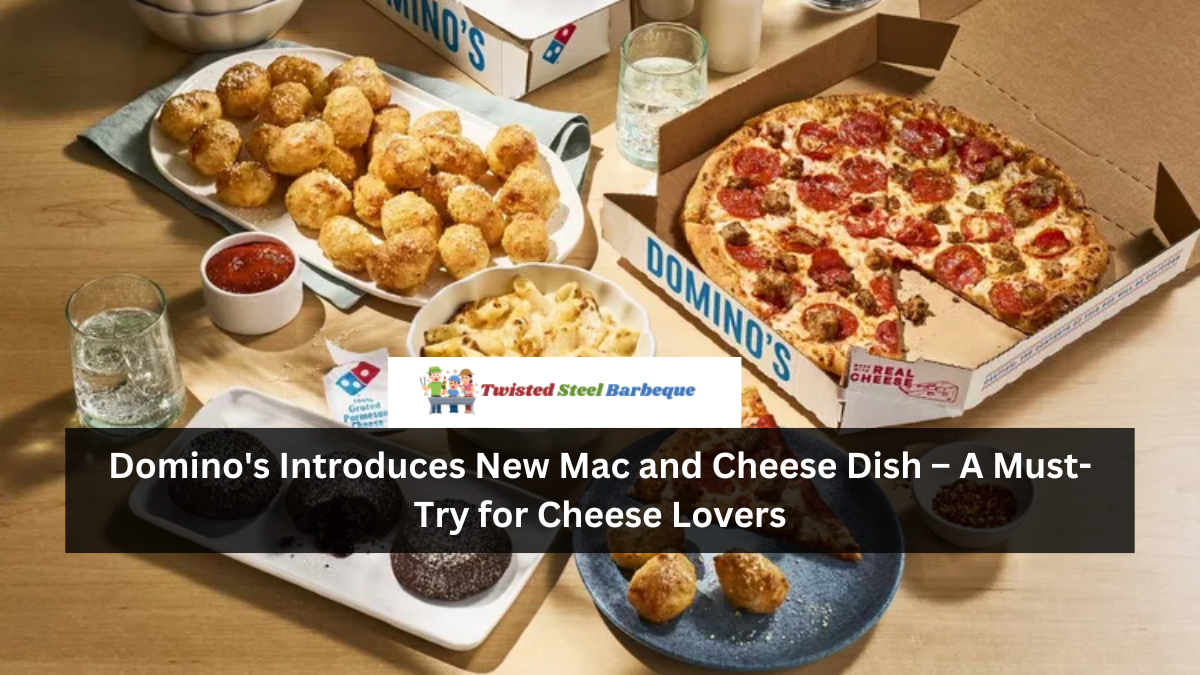 Domino's Introduces New Mac and Cheese Dish – A Must-Try for Cheese Lovers