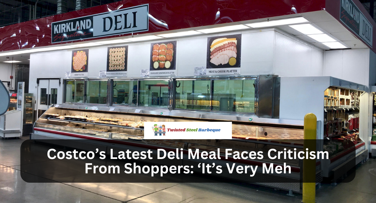 Costco’s Latest Deli Meal Faces Criticism From Shoppers: ‘It’s Very Meh