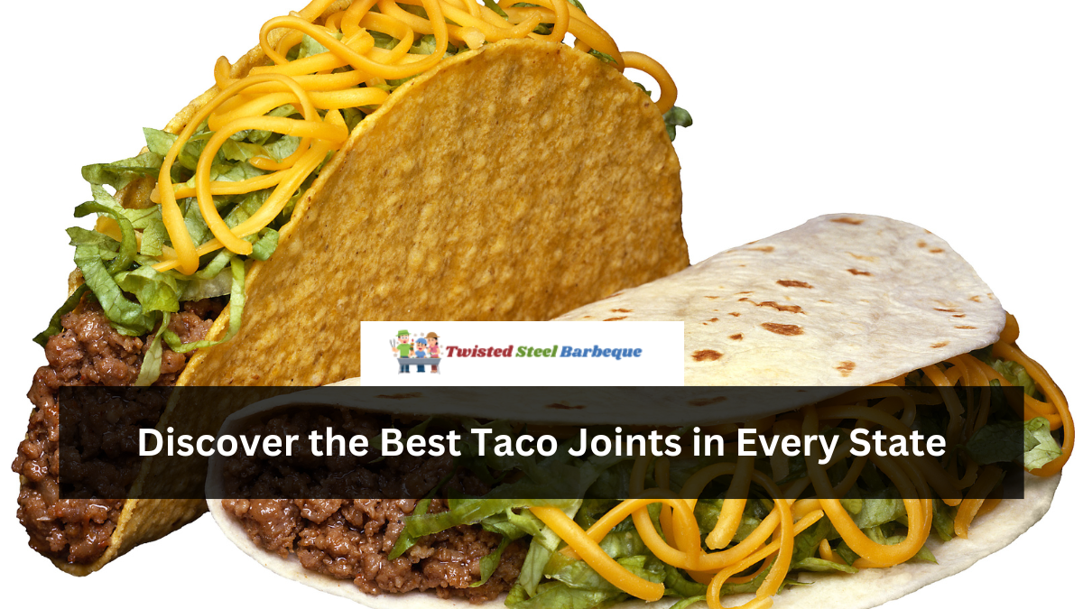 Discover the Best Taco Joints in Every State