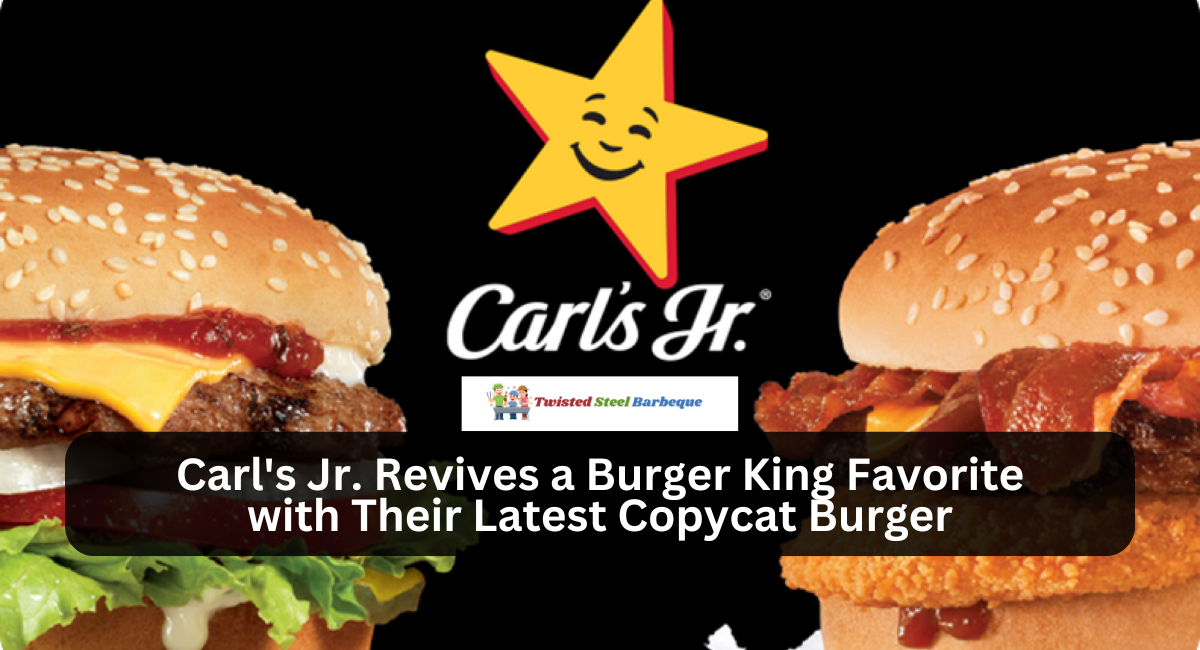 Carl's Jr. Revives a Burger King Favorite with Their Latest Copycat Burger