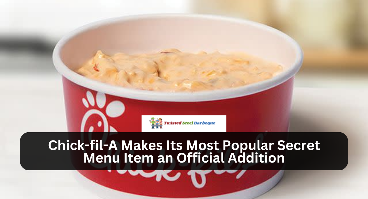 Chick-fil-A Makes Its Most Popular Secret Menu Item an Official Addition