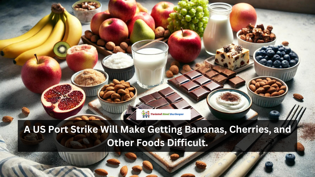 A US Port Strike Will Make Getting Bananas, Cherries, and Other Foods Difficult.