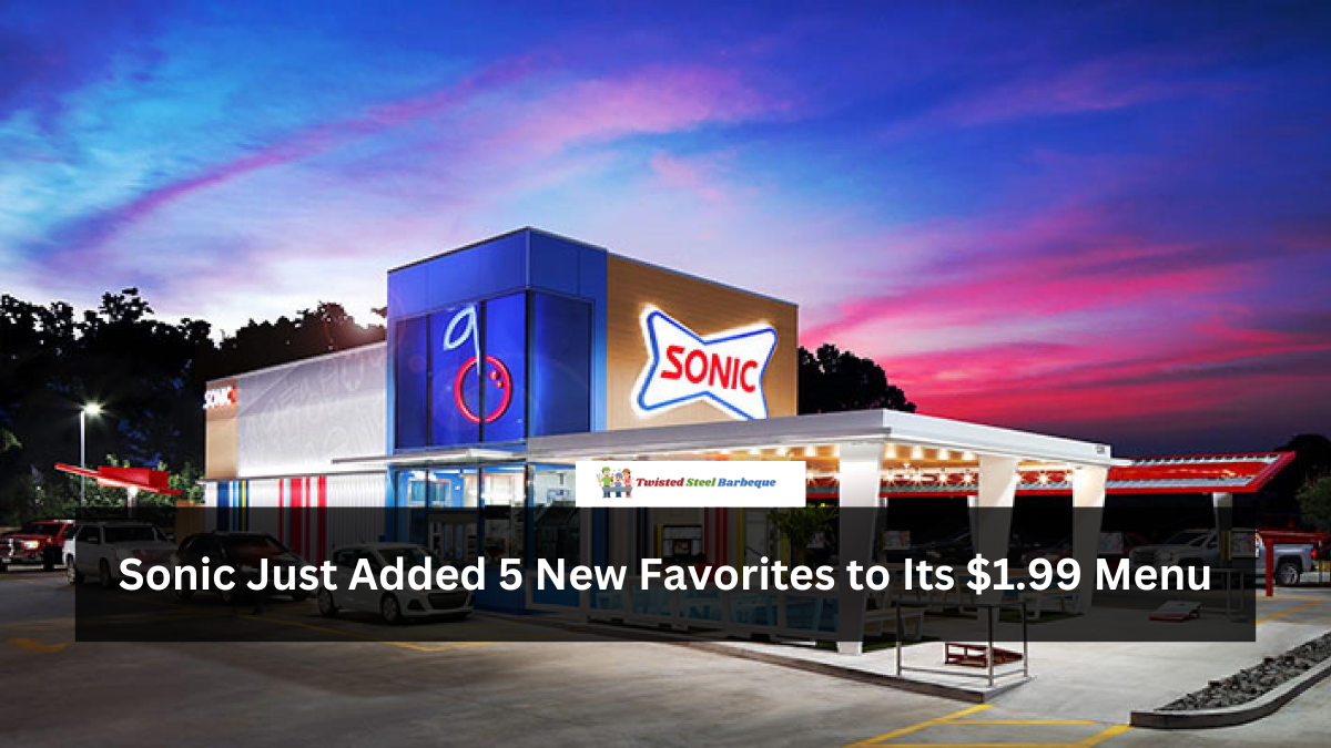 Sonic Just Added 5 New Favorites to Its $1.99 Menu