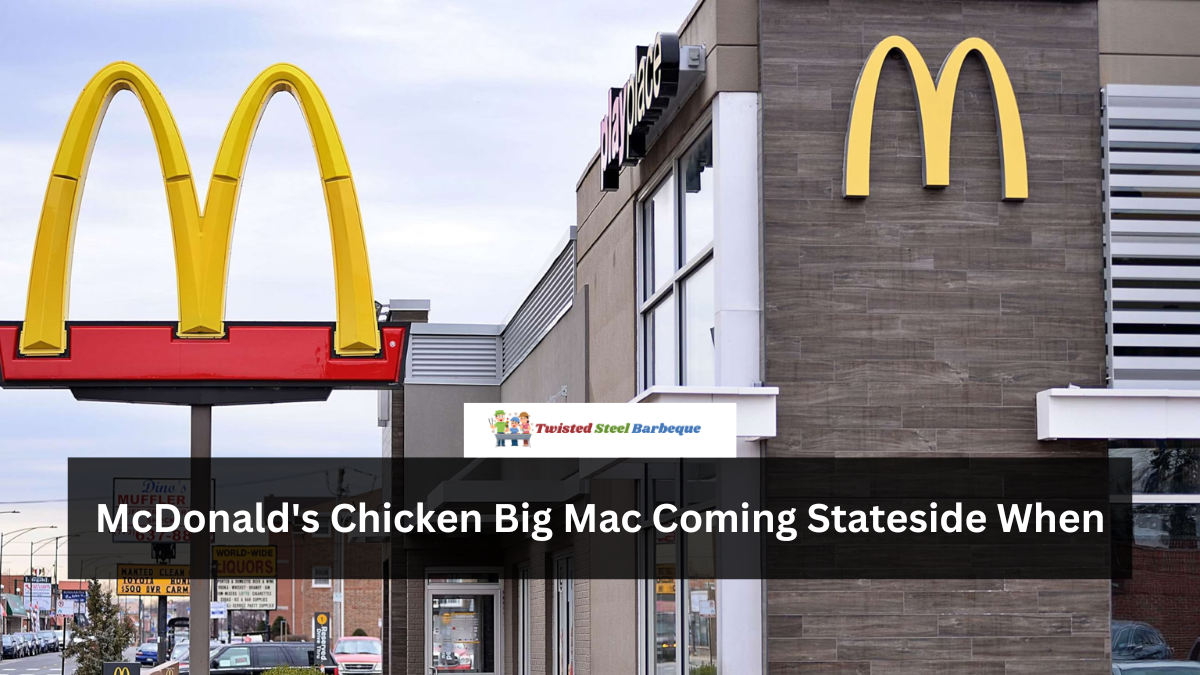 McDonald's Chicken Big Mac Coming Stateside When