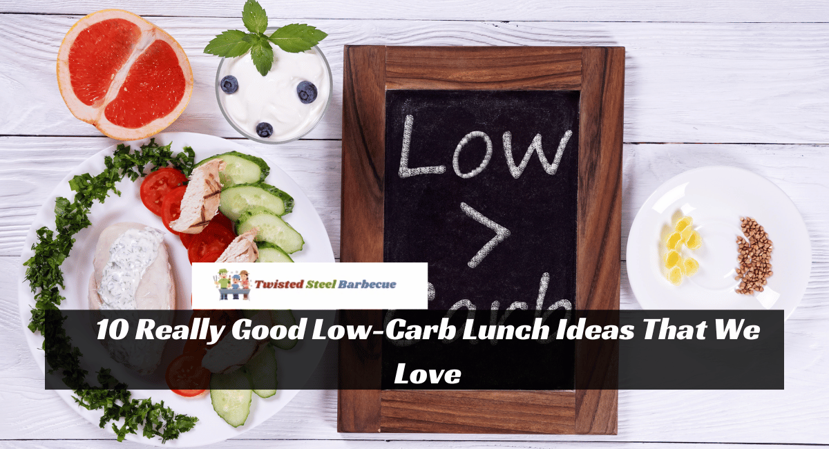 10 Really Good Low-Carb Lunch Ideas That We Love 10 Really Good Low-Carb Lunch Ideas That We Love