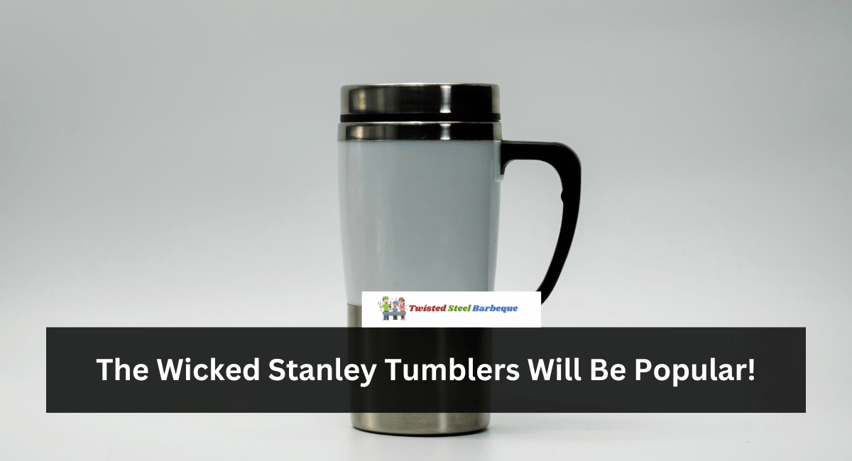 The Wicked Stanley Tumblers Will Be Popular!