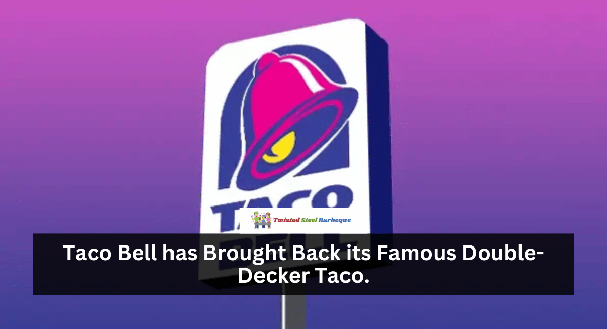 Taco Bell has Brought Back its Famous Double-Decker Taco.