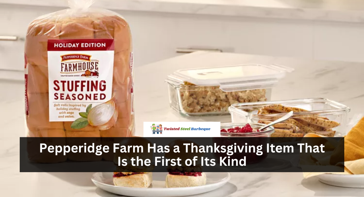 Pepperidge Farm Has a Thanksgiving Item That Is the First of Its Kind