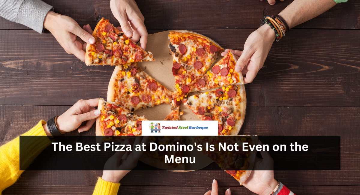 The Best Pizza at Domino's Is Not Even on the Menu