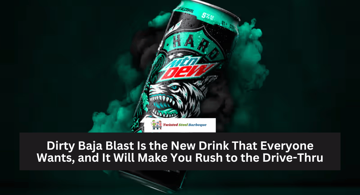 Dirty Baja Blast Is the New Drink That Everyone Wants, and It Will Make You Rush to the Drive-Thru