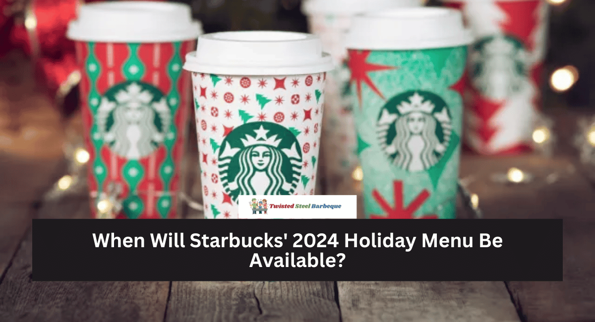 When Will Starbucks' 2024 Holiday Menu Be Available?