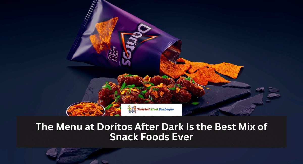 The Menu at Doritos After Dark Is the Best Mix of Snack Foods Ever