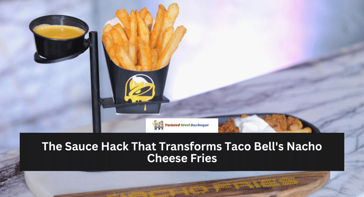 The Sauce Hack That Transforms Taco Bell's Nacho Cheese Fries