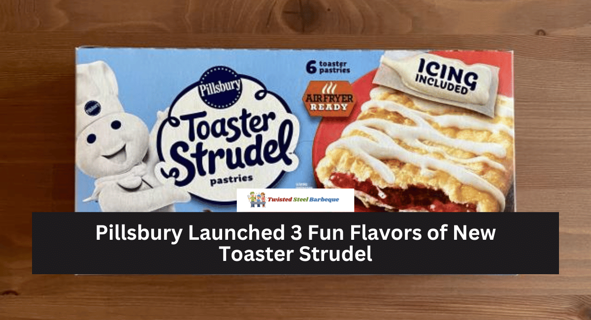 Pillsbury Launched 3 Fun Flavors of New Toaster Strudel