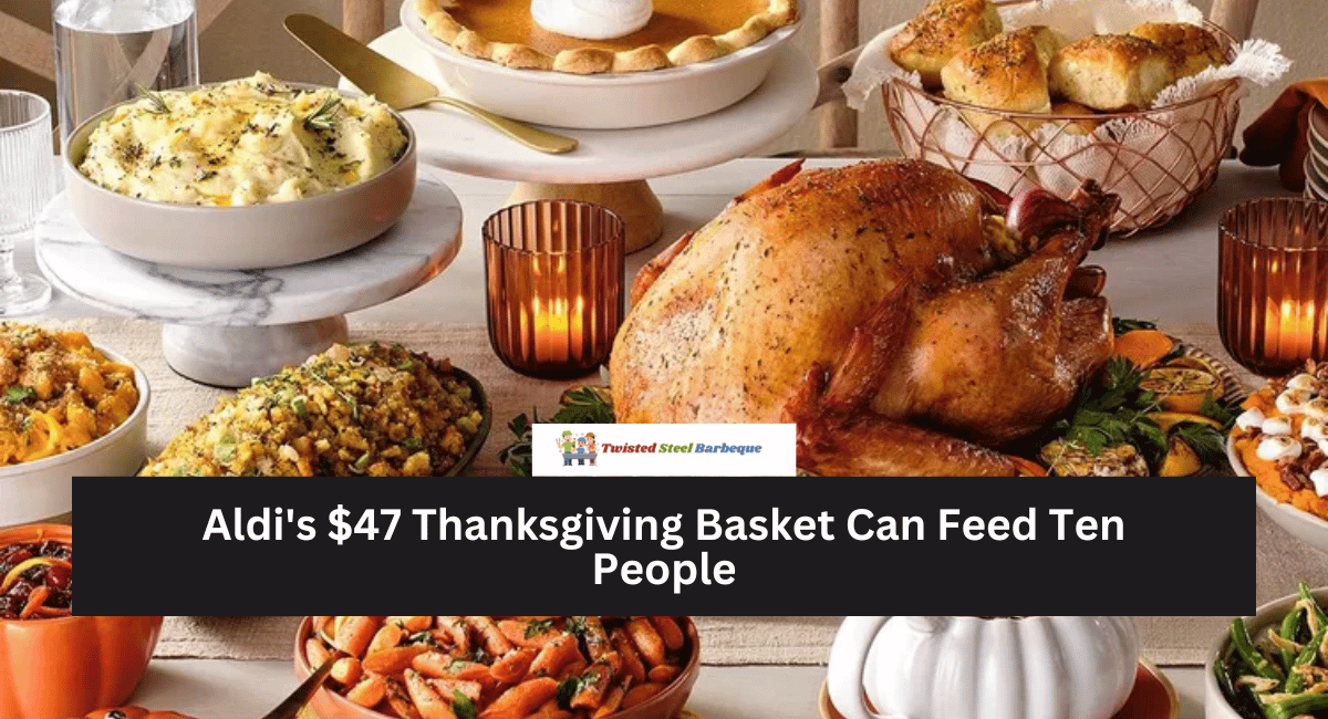 Aldi's $47 Thanksgiving Basket Can Feed Ten People