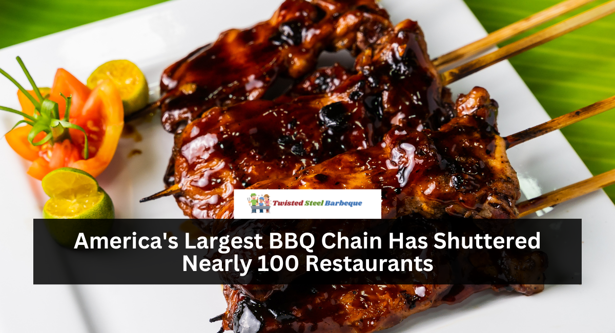 America's Largest BBQ Chain Has Shuttered Nearly 100 Restaurants