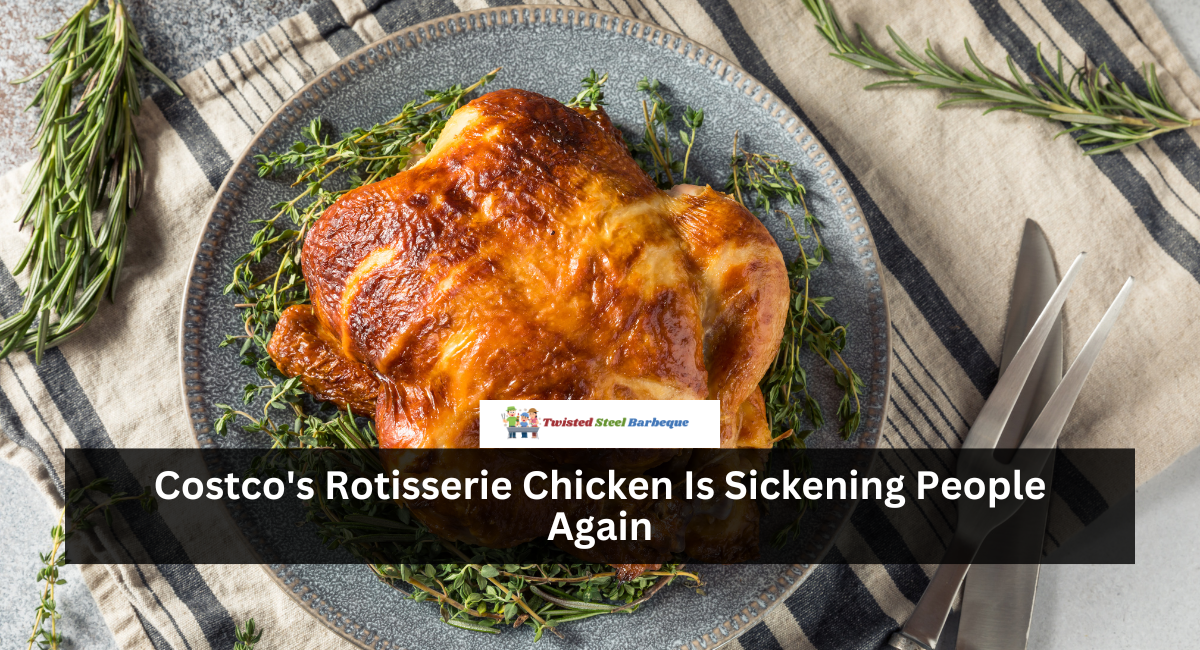 Costco's Rotisserie Chicken Is Sickening People Again