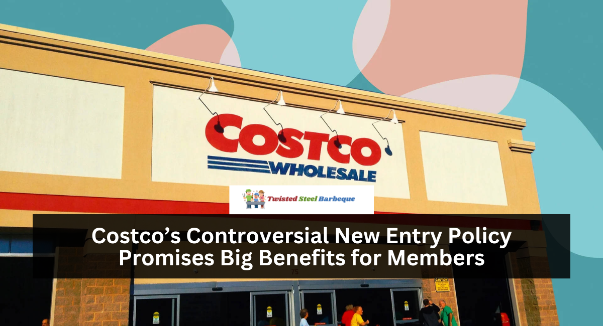 Costco’s Controversial New Entry Policy Promises Big Benefits for Members