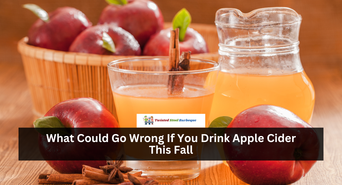 What Could Go Wrong If You Drink Apple Cider This Fall