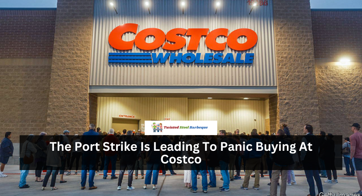 The Port Strike Is Leading To Panic Buying At Costco