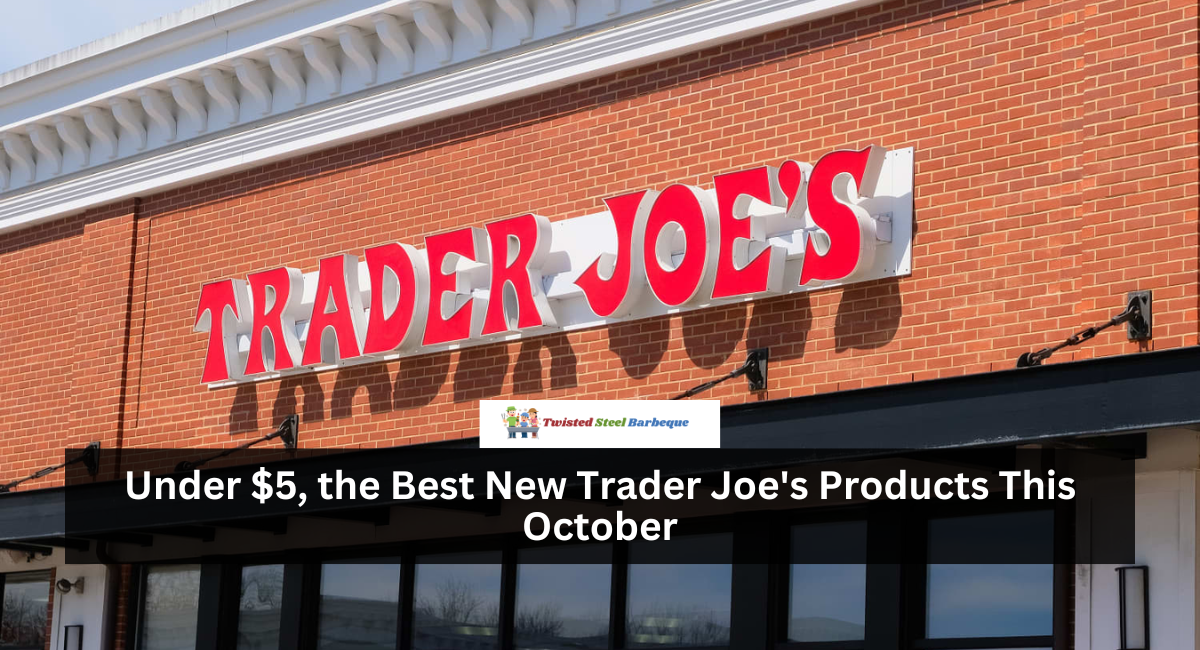 Under $5, the Best New Trader Joe's Products This October