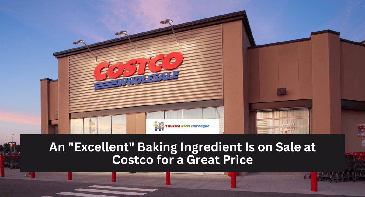 An "Excellent" Baking Ingredient Is on Sale at Costco for a Great Price