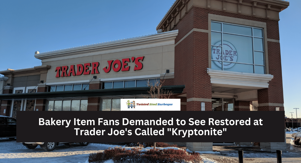 Bakery Item Fans Demanded to See Restored at Trader Joe's Called "Kryptonite"